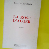 La Rose D Alger.  – Rosfelder Roger