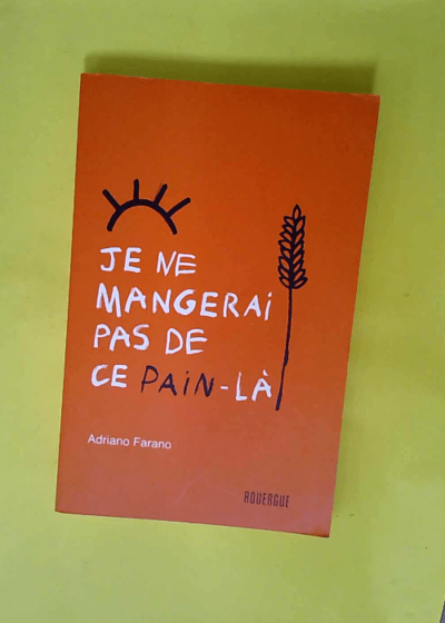 Je ne mangerai pas de ce pain-là  - Adriano Farano