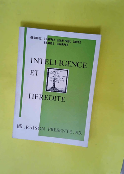 RAISON PRESENTE N° 53 1er TRIM. 1980 INTELLIGENCE ET HEREDITE  - Coste J.-P. Chappaz France Chappaz Georges