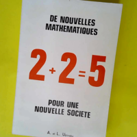 2+2=5 – De nouvelles mathématiques pou...