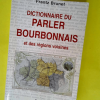 Dictionnaire Du Parler Bourbonnais Et Des Reg...