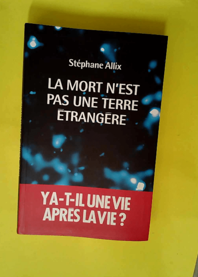 La Mort N Est Pas Une Terre Etrangere  - Allix Stephane