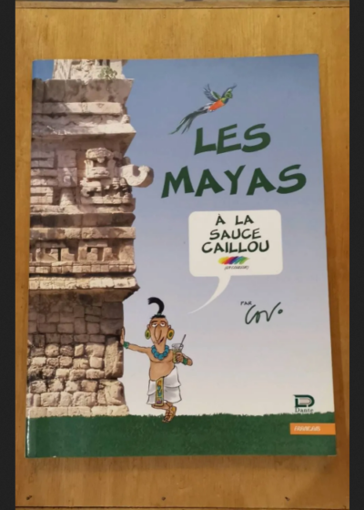 Les Mayas A La Sauce Caillou - Collectif