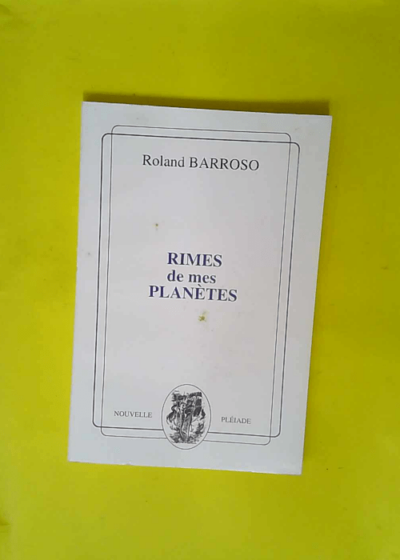 Rimes de mes planètes  - Roland Barroso