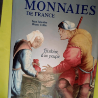 Les Monnaies De France. Histoire D Un Peuple ...