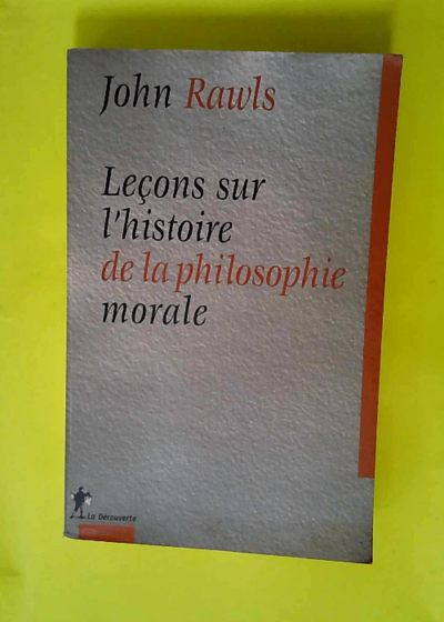 Leçons sur l histoire de la philosophie morale  - John Rawls