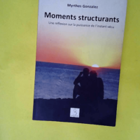 Moments Structurants – Une réflexion s...