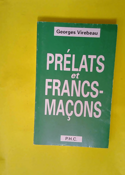 Prelats et francs-macons  - Virebeau Georges