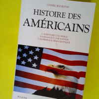 Histoire des Américains  – Daniel Boor...