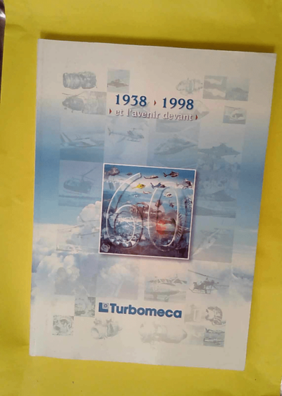 turbomeca 1938 1998 et l avenir devant -