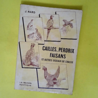 Cailles Perdrix Faisans et autres oiseaux de ...