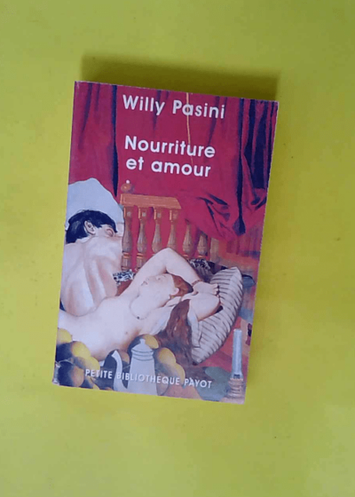 Nourriture et amour  - Willy Pasini