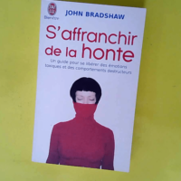 S affranchir de la honte – Un guide pou...