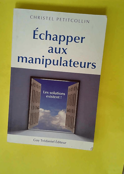 Échapper aux manipulateurs – Les solut...