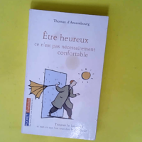 Etre heureux ce n est pas nécessairement con...