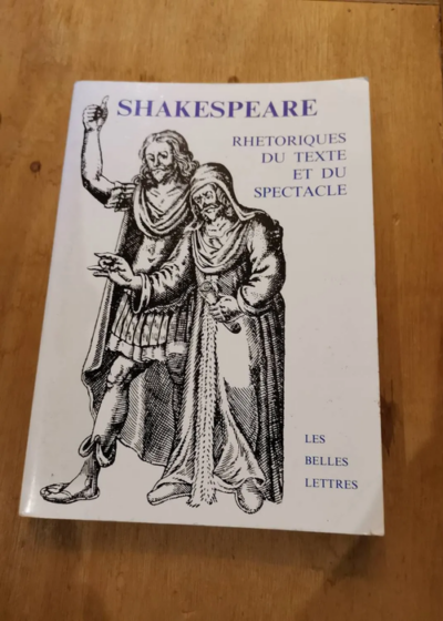 Shakespeare. Rhétoriques Du Texte Et Du Spectacle. Actes Du Congrès De 1991 Par Société Française Shakespeare Marie-Thérèse Jones-Davies - Marie-Thérèse Jones-Davies