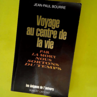 Voyage au centre de la vie – Par la mor...