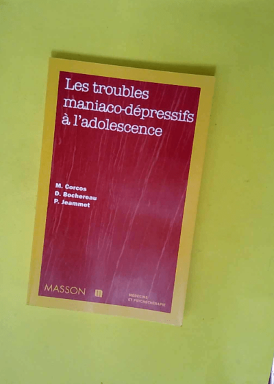 Les troubles maniaco-dépressifs à l adolescence  - Philippe Jeammet