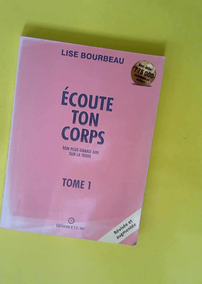 Ecoute Ton Corps - Tome 1 Ton plus grand ami sur Terre Tome 1  - Lise Bourbeau