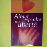 Aimer sans perdre sa liberté  – Colett...