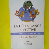 La dépendance affective – Ses causes e...