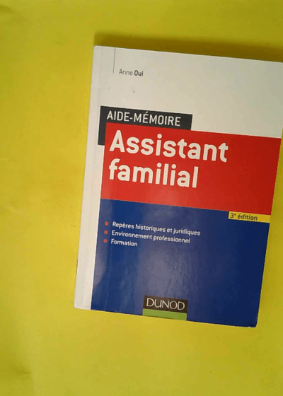 Assistant Familial - Assistant familial - 3e éd.  - Anne Oui