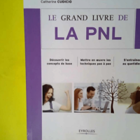 Le grand livre de la PNL – Découvrir l...