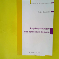 Psychopathologie des agresseurs sexuels &#821...