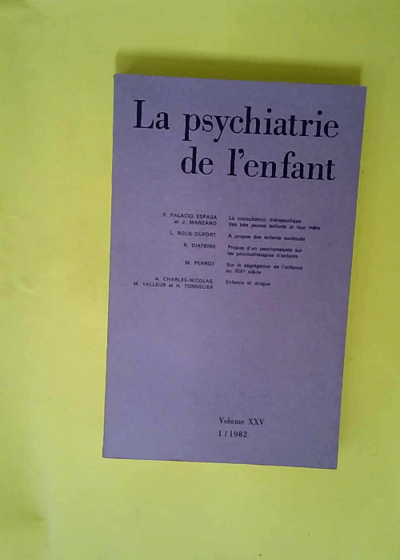 Psychiatrie de l enfant 1982 numéro 1 volume 25  - Diatkine R.