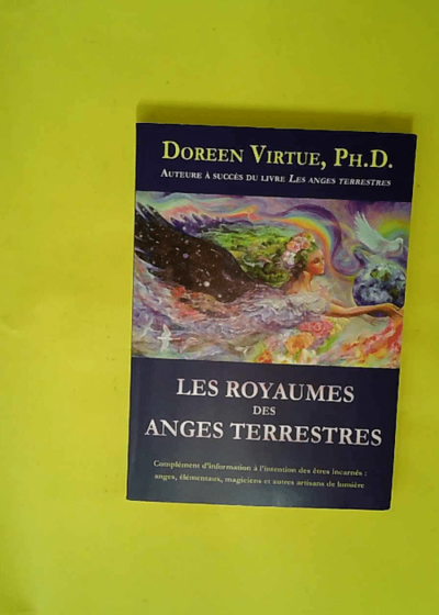 Les Royaumes Des Anges Terrestres - Anges élémentals magiciens et autres artisans de lumière  - Doreen Virtue