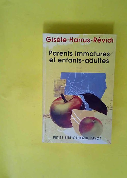 Parents immatures et enfants-adultes  –...