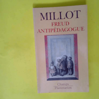 Freud anti-pédagogue  – Catherine Mill...