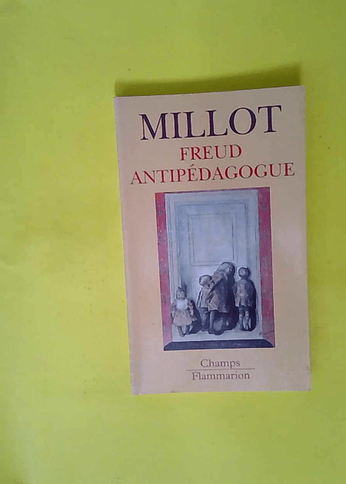 Freud anti-pédagogue  – Catherine Mill...