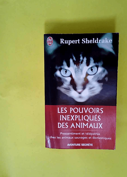 Les pouvoirs inexpliqués des animaux –...