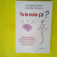 Tu Le Crois Ça ? Comment Résoudre Nos Confl...