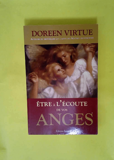 Être à l écoute de vos anges  - Doreen Virtue