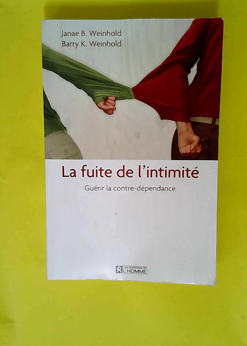 La Fuite De L intimité – Guérir La Co...