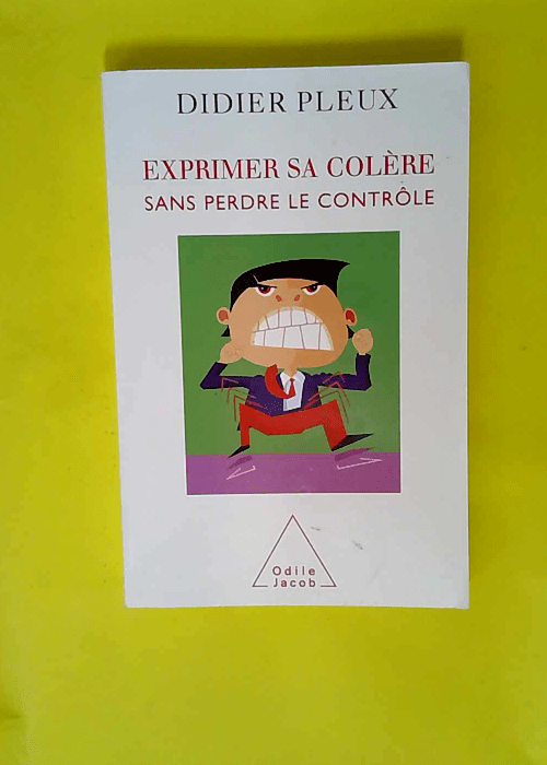 Exprimer sa colère sans perdre le contrôle ...