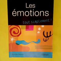 Les emotions tout simplement  – Jacques...