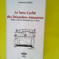 Le Sens Caché des Désordres Amoureux &#8211...