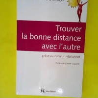 Trouver la bonne distance avec l autre grâce...