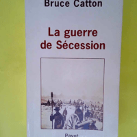 La Guerre de Sécession  – Bruce Catton