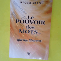 Le pouvoir des mots… qui me libèrent !...