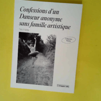 Confessions d’un Danseur anonyme sans famil...