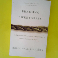 Braiding Sweetgrass  – Robin Wall Kimme...