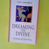 Dreaming the Divine – Techniques for Sacred Sleep  – Scott Cunningham