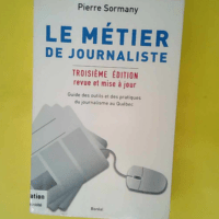 Le Métier de journaliste (NE)  – Pierr...