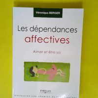 Les dépendances affectives – Aimer et ...