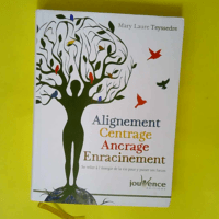 Alignement centrage ancrage enracinement &#82...