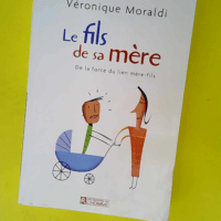 Le fils de sa mère – De la force du li...